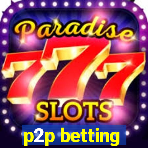 p2p betting